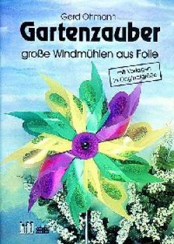 Bastelbuch "Gartenzauber" Große Windmühlen aus Folie